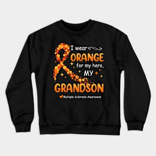 I Wear Orange For Grandson Multiple Sclerosis Awareness Crewneck Sweatshirt